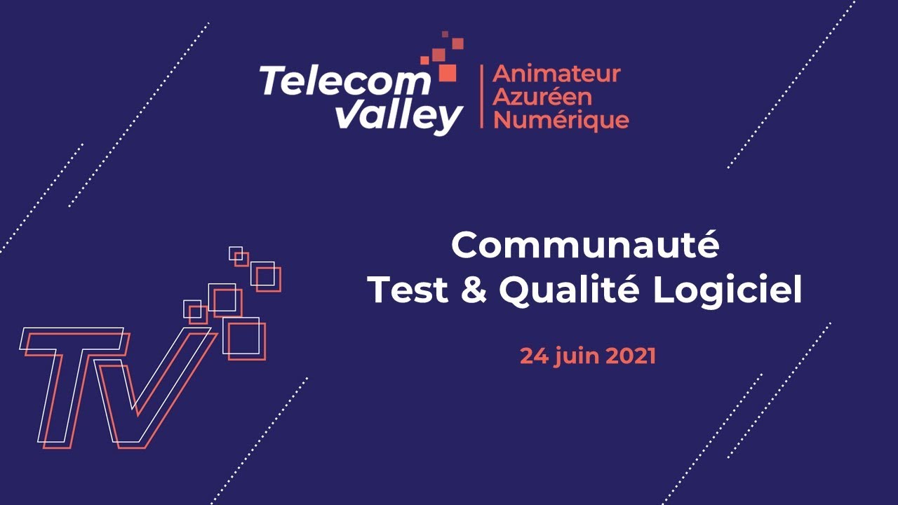 Communauté Test & Qualité Logiciel -  24 06 21