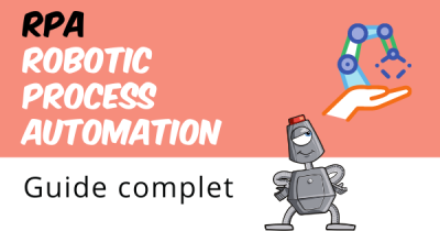 RPA Robotic Process Automation guide complet
