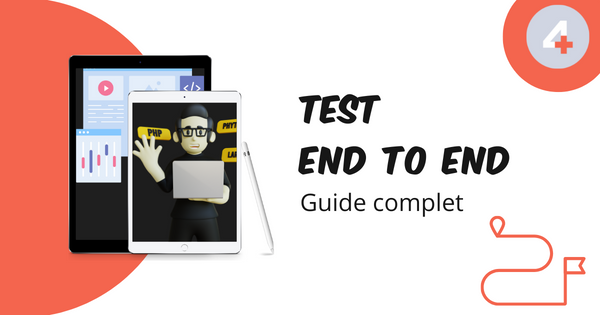 Tests end to end (e2e) : Guide complet 2022