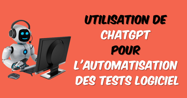 ChatGPT Automatisation des tests logiciels