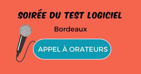 Appel à orateurs Soirée du test logiciel Bordeaux 2023